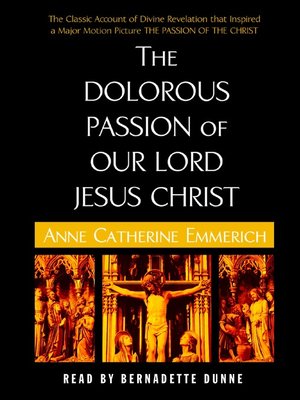 cover image of The Dolorous Passion of Our Lord Jesus Christ